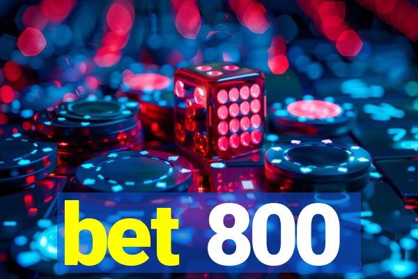 bet 800